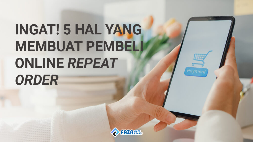 5 hal yang membuat pembeli online repeat order